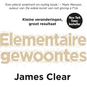 Elementaire Gewoontes - James Clear Elementaire Gewoontes - James Clear