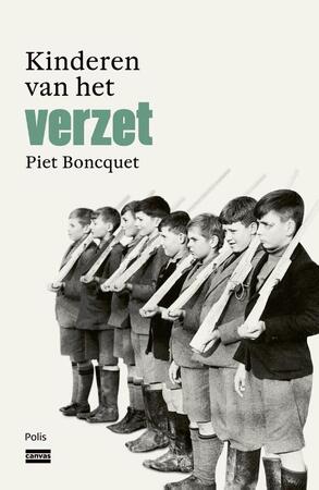 Kinderen van het verzet - Piet Boncquet Kinderen van het verzet - Piet Boncquet