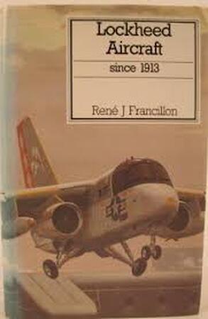 Lockheed Aircraft Since 1913 - René J. Francillon Lockheed Aircraft Since 1913 - René J. Francillon