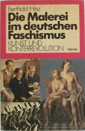 Die Malerei im deutschen Faschismus - Berthold Hinz Die Malerei im deutschen Faschismus - Berthold Hinz