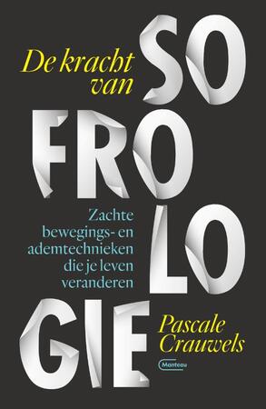 De kracht van sofrologie - Pascale Crauwels