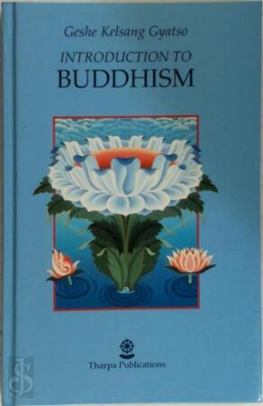 Introduction to Buddhism - Geshe Kelsang Gyatso Introduction to Buddhism - Geshe Kelsang Gyatso