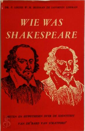 Wie was Shakespeare? Feiten en hypotesen rond de indentiteit van Wie was Shakespeare? Feiten en hypotesen rond de indentiteit van