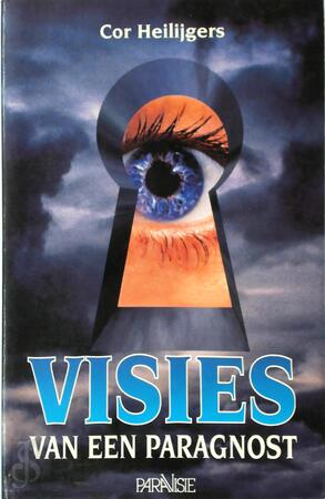 Visies van een paragnost - Cor Heilijgers, Ton Vingerhoets