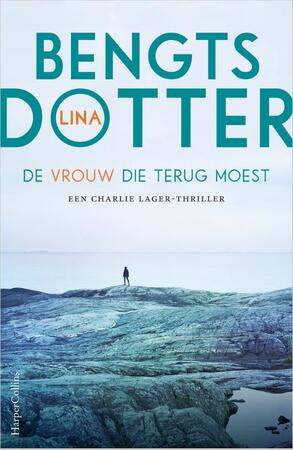 De vrouw die terug moest - Lina Bengtsdotter De vrouw die terug moest - Lina Bengtsdotter