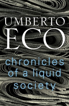 Chronicles of a liquid society - Umberto Eco