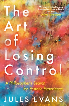 Art of losing control - jules evans Art of losing control - jules evans