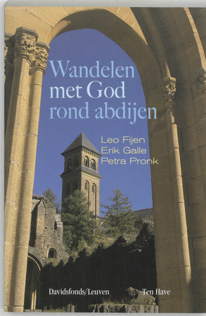 Wandelen met God rond abdijen - Leo Fijen Wandelen met God rond abdijen - Leo Fijen