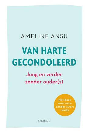 Van harte gecondoleerd - Ameline Ansu Van harte gecondoleerd - Ameline Ansu