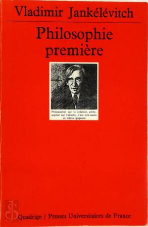 Philosophie première - Vladimir Jankélévitch Philosophie première - Vladimir Jankélévitch