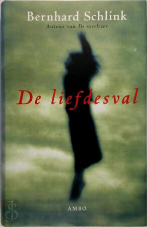 De liefdesval - Bernhard Schlink De liefdesval - Bernhard Schlink