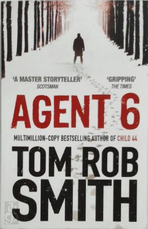 Agent 6 - Tom Rob Smith Agent 6 - Tom Rob Smith