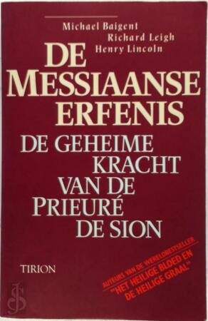 De Messiaanse erfenis - M. Baigent, R. Leigh, H. Lincoln De Messiaanse erfenis - M. Baigent, R. Leigh, H. Lincoln