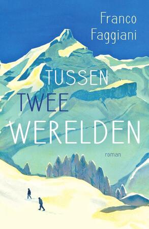 Tussen twee werelden - Franco Faggiani Tussen twee werelden - Franco Faggiani