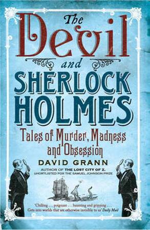 The Devil and Sherlock Holmes - David Grann The Devil and Sherlock Holmes - David Grann