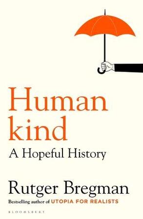 Humankind: a new history of human nature - Rutger Bregman Humankind: a new history of human nature - Rutger Bregman