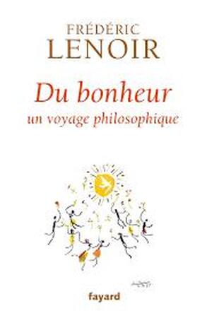 Du bonheur - Frédéric Lenoir Du bonheur - Frédéric Lenoir