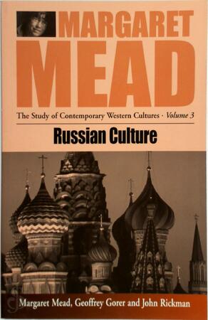 Russian culture - Margaret Mead, John Rickman, Geoffrey Gorer Russian culture - Margaret Mead, John Rickman, Geoffrey Gorer