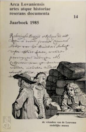 Arca Lovaniensis 14 - jaarboek 1985 - Leo vN Buyten