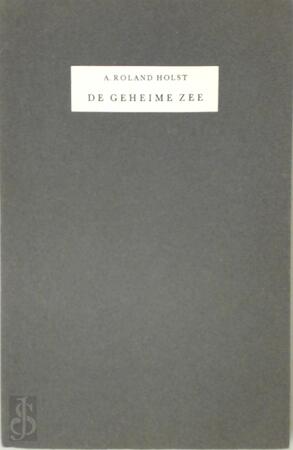 De geheime zee - Adriaan Roland Holst De geheime zee - Adriaan Roland Holst