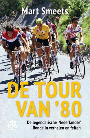 De Tour van '80 - Mart Smeets De Tour van '80 - Mart Smeets