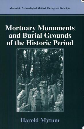 Mortuary Monuments and Burial Grounds of the Historic Period - H. C. Mytum Mortuary Monuments and Burial Grounds of the Historic Period - H. C. Mytum