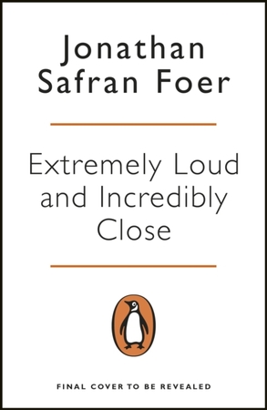 Extremely loud and incredibly close - Jonathan Safran Foer Extremely loud and incredibly close - Jonathan Safran Foer