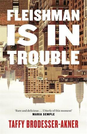 Fleishman is in trouble - Taffy Brodesser-Akner Fleishman is in trouble - Taffy Brodesser-Akner