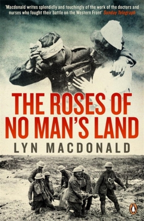 Roses of No Man's Land - Lyn MacDonald