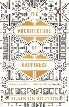 Architecture of happiness - Alain de Botton