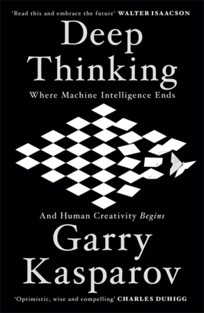 Deep thinking - Garry Kasparov Deep thinking - Garry Kasparov