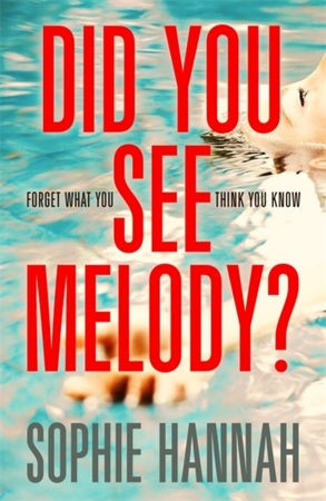 Did you see melody? - Sophie Hannah