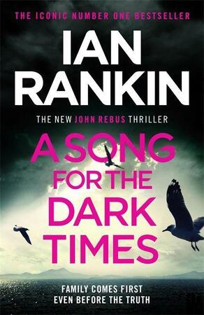 A song for the dark times - Ian Rankin