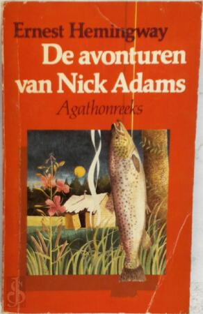 De avonturen van Nick Adams - Ernest Hemingway, Philip Young, Peter Bergsma