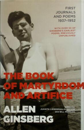 The book of martyrdom and artifice - Allen Ginsberg, Juanita Lieberman-Plimpton, Bill Morgan