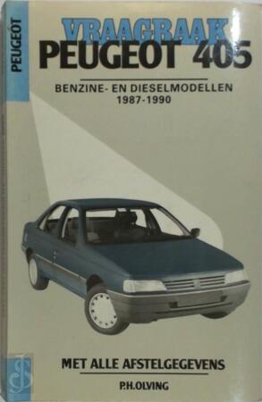 Vraagbaak peugeot / 405 1987-1989 - P.H. Olving Vraagbaak peugeot / 405 1987-1989 - P.H. Olving