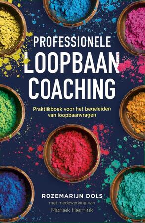 Professionele loopbaancoaching, 3e herziene editie - Rozemarijn Dols, Moniek Hiemink