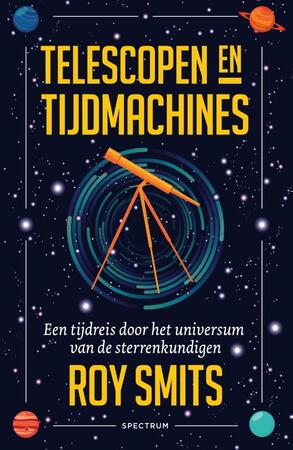 Telescopen en tijdmachines - Roy Smits Telescopen en tijdmachines - Roy Smits