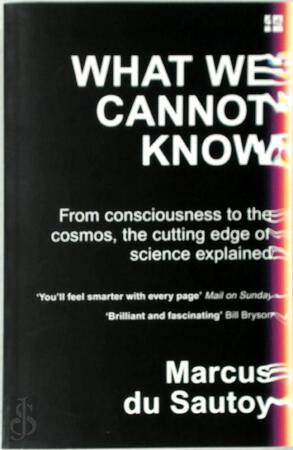 What We Cannot Know - Marcus du Sautoy