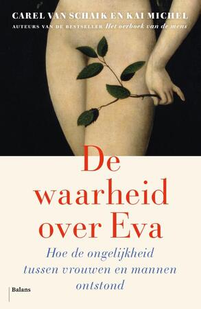 De waarheid over Eva - Carel van Schaik, Kai Michel De waarheid over Eva - Carel van Schaik, Kai Michel