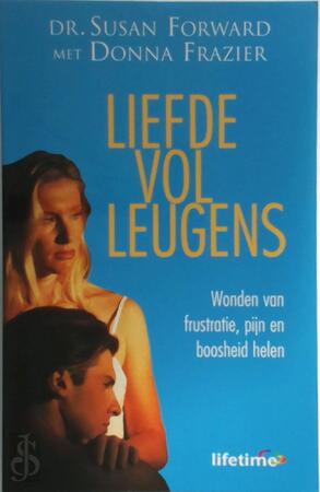 Liefde vol leugens - Susan Forward, Donna Frazier, Jan Smit Liefde vol leugens - Susan Forward, Donna Frazier, Jan Smit