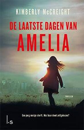 De laatste dagen van Amelia - Kimberly Mccreight De laatste dagen van Amelia - Kimberly Mccreight