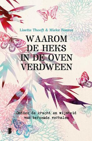 Waarom de heks in de oven verdween - Lisette Thooft, Mieke Bouma Waarom de heks in de oven verdween - Lisette Thooft, Mieke Bouma