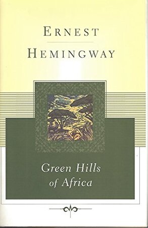Green Hills of Africa - Ernest Hemingway Green Hills of Africa - Ernest Hemingway