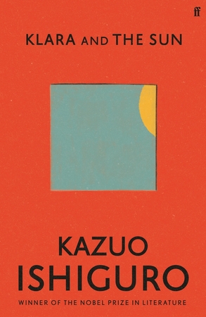 Klara and the sun - Kazuo Ishiguro Klara and the sun - Kazuo Ishiguro