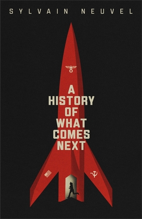 A history of what comes next - Sylvain Neuvel A history of what comes next - Sylvain Neuvel
