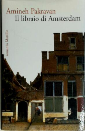 Il libraio di Amsterdam - Amineh Pakravan Il libraio di Amsterdam - Amineh Pakravan