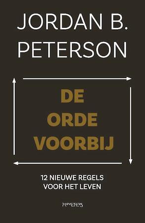 De orde voorbij: 12 nieuwe regels voor het leven - Jordan Peterson De orde voorbij: 12 nieuwe regels voor het leven - Jordan Peterson
