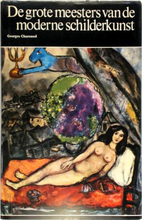 De grote meesters van de moderne schilderkunst - Georges Charensol De grote meesters van de moderne schilderkunst - Georges Charensol