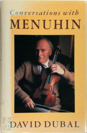 . Conversations with Menuhin: A Celebration on His 75th Birthday - David Dubal . Conversations with Menuhin: A Celebration on His 75th Birthday - David Dubal